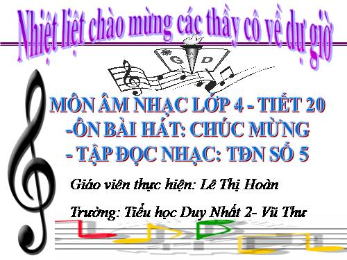 Tiết 20. OTBH: Chúc mừng. TĐN: TĐN số 5