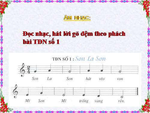 Tiết 7. Ôn tập 2 bài hát: Em yêu hòa bình, Bạn ơi lắng nghe. Ôn tập TĐN số 1