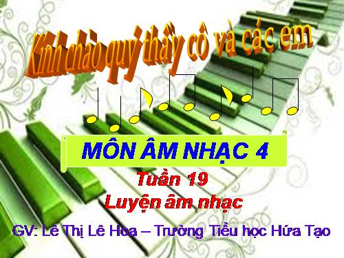 Tiết 19. HH: Chúc mừng. Một số hình thức trình bày bài hát