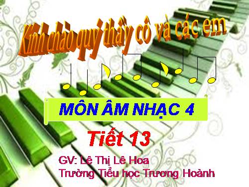 Tiết 13. OTBH: Cò lả. TĐN: TĐN số 4