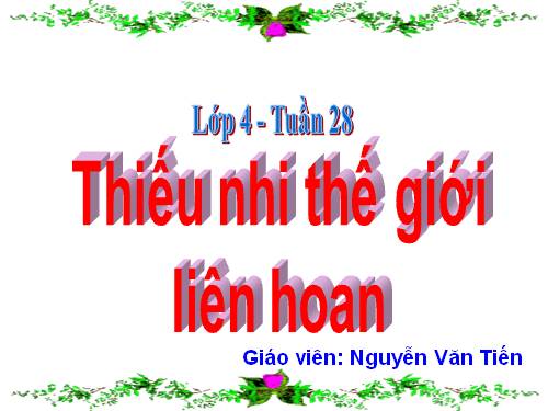 Tiết 28. HH: Thiếu nhi thế giới liên hoan