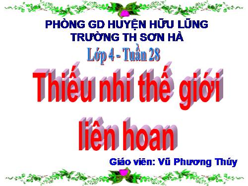 Tiết 28. HH: Thiếu nhi thế giới liên hoan