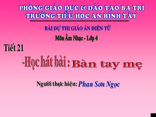 Tiết 22. OTBH: Bàn tay mẹ. TĐN: TĐN số 6