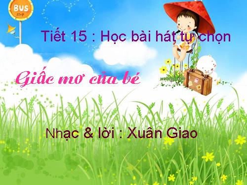 Tiết 15. Học bài hát tự chọn