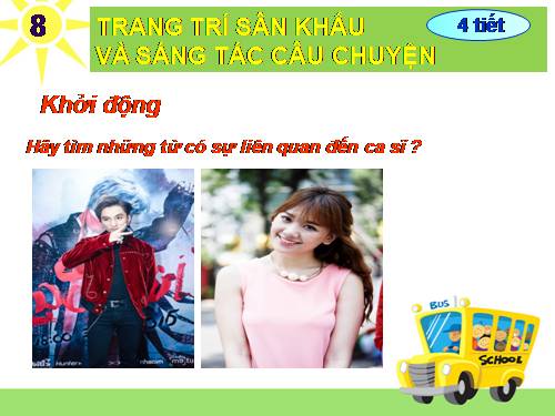 Mĩ thuật 5.Giáo án đang mệt -Bài 8 TRANG TRÍ SÂN KHẤU  VÀ SÁNG TÁC CÂU CHUYỆN