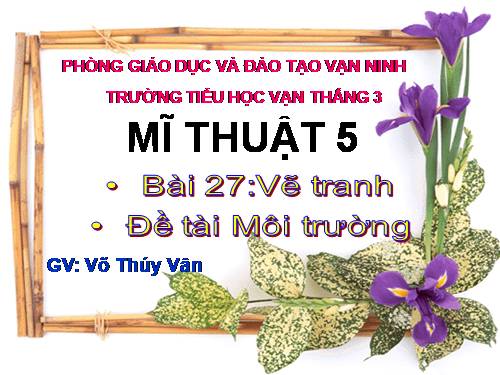 Bài 27. Đề tài Môi trường