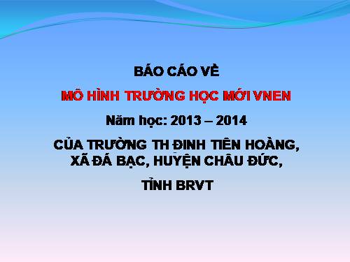 BÁO CÁO VỀ MÔ HÌNH TRƯỜNG HỌC MỚI VNEN