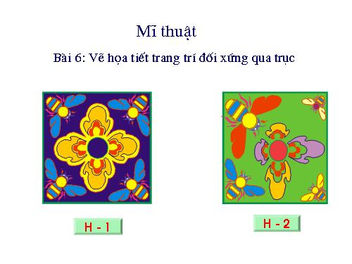 Bài 6. Vẽ hoạ tiết trang trí đối xứng qua trục