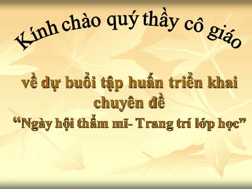 Chuyen de Ngay hoi tham mi Trang tri lop hoc