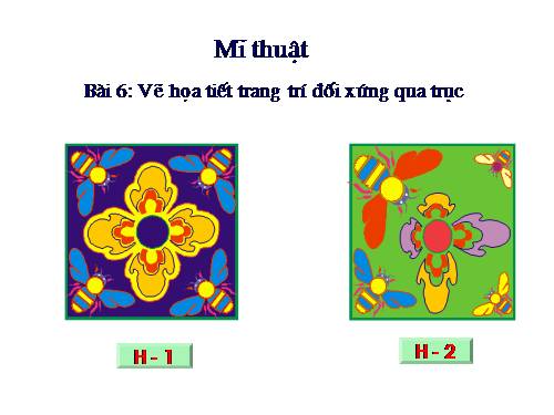 Bài 6. Vẽ hoạ tiết trang trí đối xứng qua trục