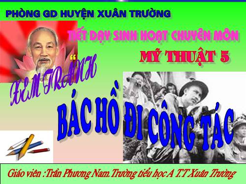 Bài 25. Xem tranh Bác Hồ đi công tác