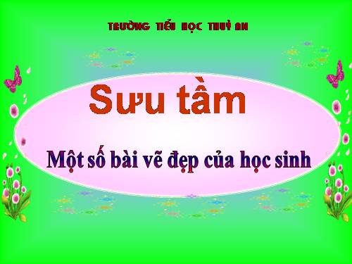 Sưu tầm một số bài vẽ đẹp của học sinh