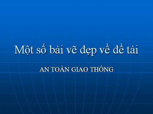 Bài 7. Đề tài An toàn giao thông