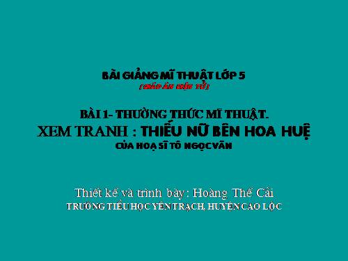 Bài 1. Xem tranh Thiếu nữ bên hoa huệ