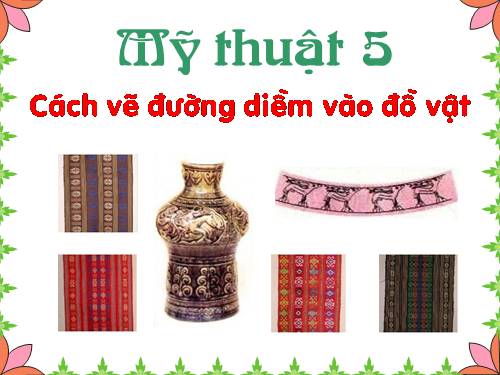 Bài 14. Trang trí đường diềm ở đồ vật