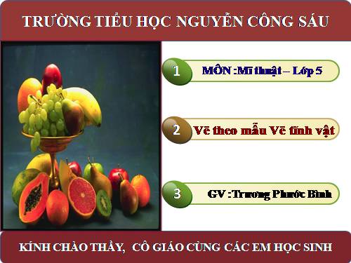 Bài 32. Vẽ tĩnh vật (vẽ màu)