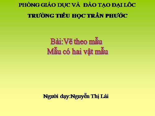 Bài 12. Mẫu vẽ có hai vật mẫu