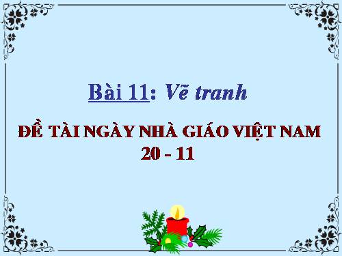 Bài 11. Đề tài Ngày Nhà giáo Việt Nam 20-11