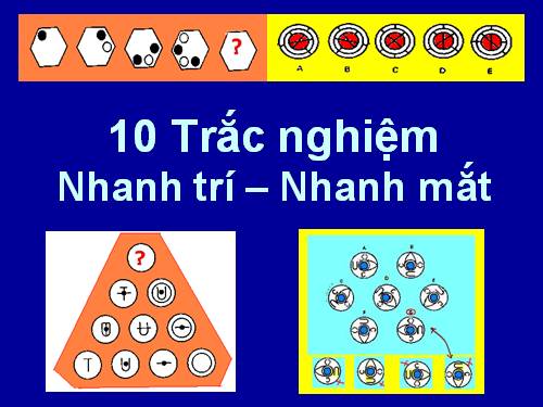 10 Trắc nghiệm nhanh trí- nhanh mắt