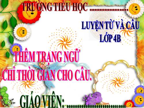 tuần 32 thêm trạng ngữ chỉ thời gian cho câu