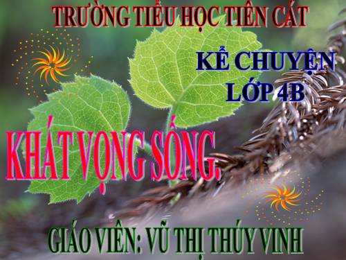 Tuần 32. Khát vọng sống