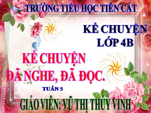 Tuần 5. Kể chuyện đã nghe, đã đọc (về tính trung thực)