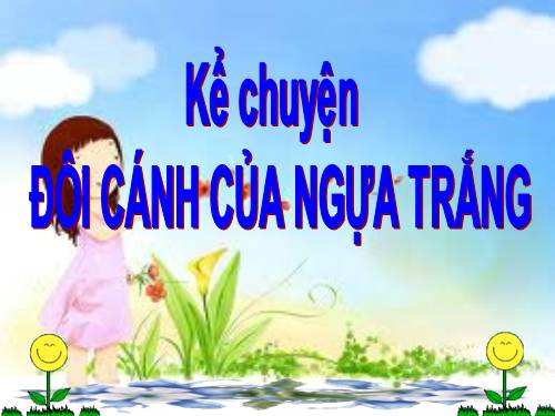 Tuần 29. Đôi cánh của Ngựa Trắng