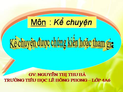 Kể chuyện được chứng kiến hoặc tham gia