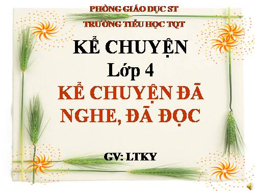 Tuần 5. Kể chuyện đã nghe, đã đọc (về tính trung thực)