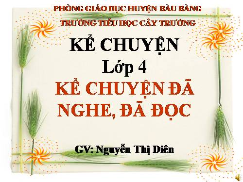 Tuần 5. Kể chuyện đã nghe, đã đọc (về tính trung thực)