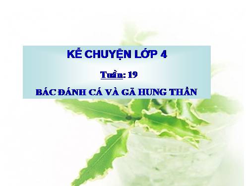 Tuần 19. Bác đánh cá và gã hung thần