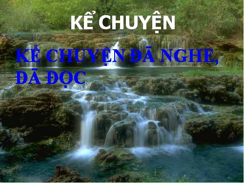 Tuần 3. Kể chuyện đã nghe, đã đọc (về lòng nhân hậu)