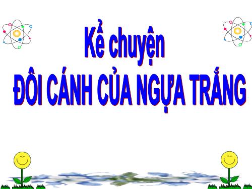 Tuần 29. Đôi cánh của Ngựa Trắng