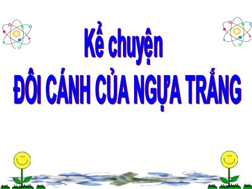 Tuần 29. Đôi cánh của Ngựa Trắng