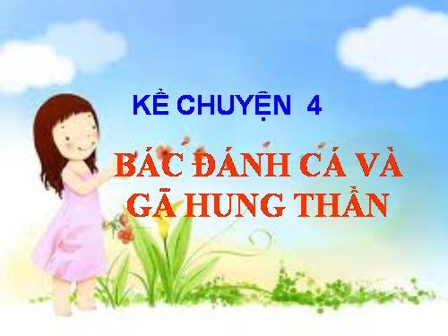 Tuần 19. Bác đánh cá và gã hung thần