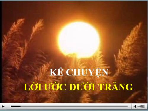 Tuần 7. Lời ước dưới trăng