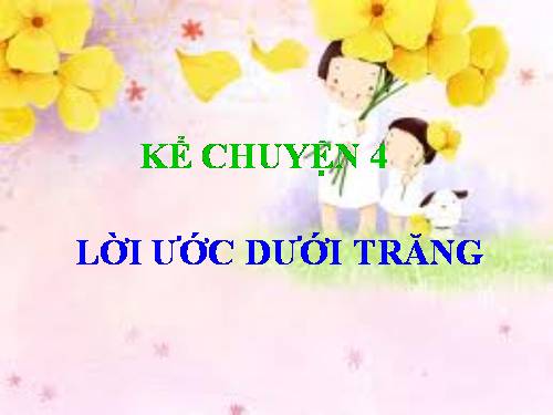 Tuần 7. Lời ước dưới trăng