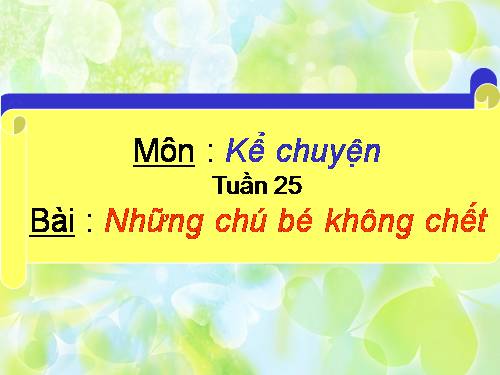 Tuần 25. Những chú bé không chết