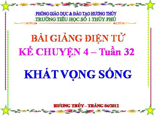 Tuần 32. Khát vọng sống