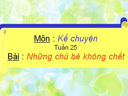 Tuần 25. Những chú bé không chết