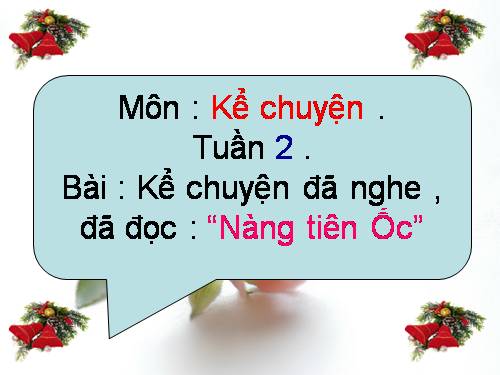 Tuần 2. Kể chuyện đã nghe, đã đọc (bài thơ Nàng tiên Ốc)