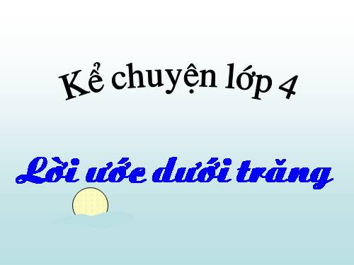 Tuần 7. Lời ước dưới trăng