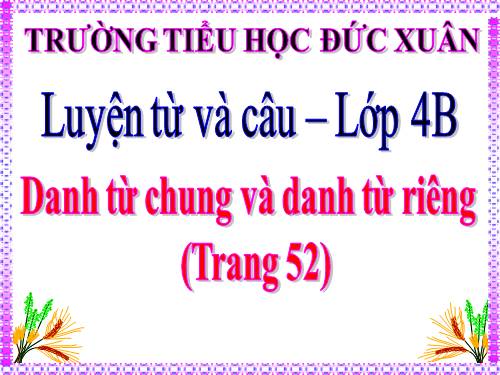 Tuần 6. Danh từ chung và danh từ riêng