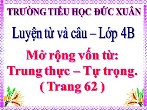 Tuần 6. MRVT: Trung thực - Tự trọng