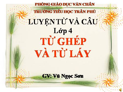 Tuần 4. Từ ghép và từ láy