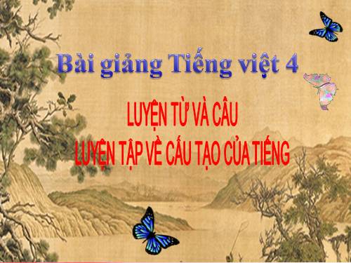 Tuần 1. Luyện tập về cấu tạo của tiếng