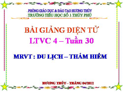 Tuần 29-30. MRVT: Du lịch - Thám hiểm