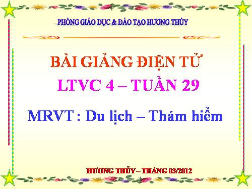 Tuần 29-30. MRVT: Du lịch - Thám hiểm