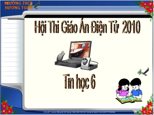 Giáo án Tin 6 (dự thi GADT )