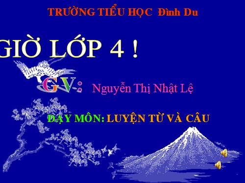 Tuần 25. Chủ ngữ trong câu kể Ai là gì?